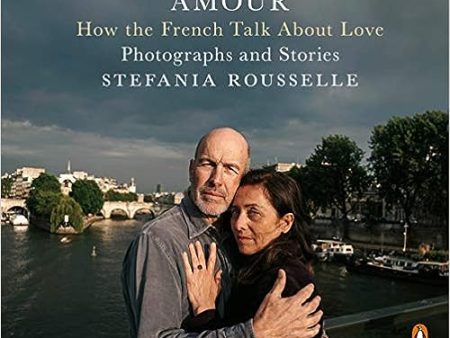 Amour: How the French Talk About Love--Photographs and Stories For Sale