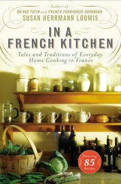 In a French Kitchen - Tales and Traditions of Everyday Home Cooking in France Online