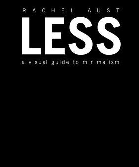 Less - A Visual Guide to Minimalism Supply