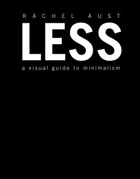 Less - A Visual Guide to Minimalism Supply