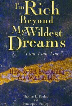 I m Rich Beyond My Wildest Dreams--I Am. I Am. I Am. - How to Get Everything You t in Life  (Reprint) Online Hot Sale