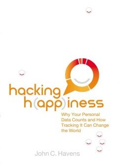 Hacking Happiness - Why Your Personal Data Counts and How Tracking It Can Change the World  (Reprint) Online Sale