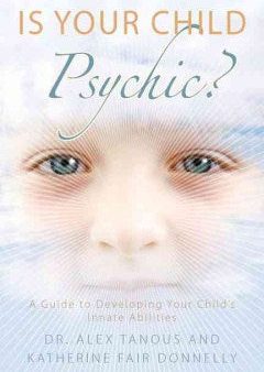 Is Your Child Psychic? - A Guide to Developing Your Child s Innate Abilities Sale