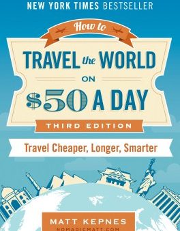 How to Travel the World on $50 a Day - Travel Cheaper, Longer, Smarter  (REV EXP UP) Fashion