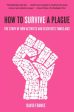 How to Survive a Plague - The Story of How Activists and Scientists Tamed AIDS  (Reprint) Online