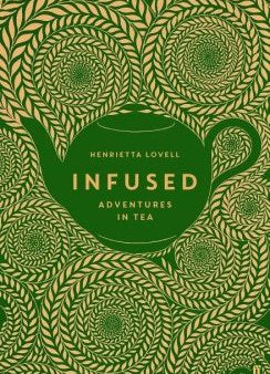 Infused - Adventures in Tea For Cheap