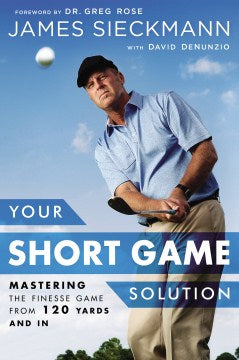 Your Short Game Solution - Mastering the Finesse Game from 120 Yards and In Online now