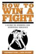 How to Win a Fight - A Guide to Avoiding and Surviving Violence  (1) Online Sale