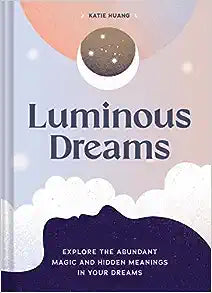 Luminous Dreams - Explore the Abundant Magic and Hidden Meanings in Your Dreams For Sale