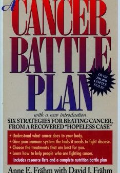 A Cancer Battle Plan - Six Strategies for Beating Cancer, from a Recovered  Hopeless Case   (Reprint) For Discount