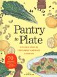 Pantry to Plate - Kitchen Staples for Simple and Easy Cooking: 70 Weeknight Recipes Using Go-to Ingredients Online Hot Sale