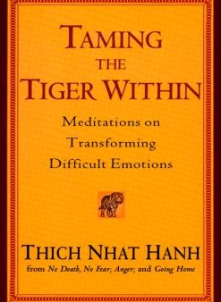 Taming the Tiger Within: Meditations on Transforming Difficul Emotions For Cheap