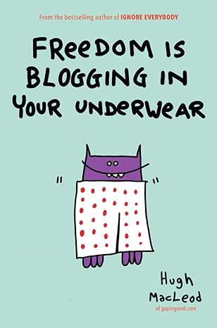 Freedom is Blogging in Your Underwear Online Hot Sale