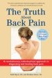 The Truth About Back Pain - A Revolutionary, Individualized Appraoch to Diagnosing and Healing Back Pain  (Reprint) Online