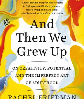 And Then We Grew Up - On Creativity, Potential, and the Imperfect Art of Adulthood For Sale