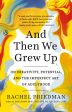 And Then We Grew Up - On Creativity, Potential, and the Imperfect Art of Adulthood For Sale