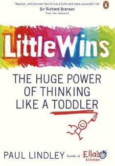 Little Wins - The Huge Power of Thinking Like a Toddler Online now