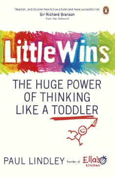 Little Wins - The Huge Power of Thinking Like a Toddler Online now