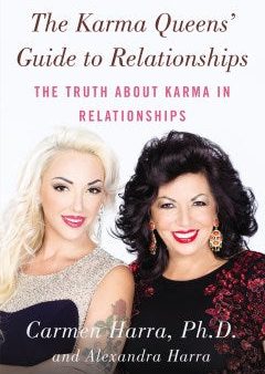 The Karma Queen s Guide to Relationships - The Truth About Karma in Relationships For Discount